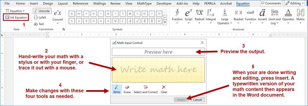 The equation toolbar is shown along with a popup window to hand-write mathematics. The screen is annotated with the numbers 1 through 5 as follows: 1) The "Ink Equation" option is selected in the Tools category of the toolbar, at the upper left of the window. 2) An arrow points toward a yellow section of the popup window with the note, "Hand-write your math with a stylus or with your finger, or trace it out with a mouse." 3) An arrow points to the preview pane on top of the popup with the note, "Preview the output." 4) An arrow points to the area below the yellow box and states, "Make changes with these four tools as needed." The tools in that area are entitled: Write, Erase, Select and Correct, and Clear. 5) An arrow points to the Insert button near the bottom right of the popup, noting, "When you are done writing and editing, press Insert. A typewritten version of your math content then appears in the Word document."