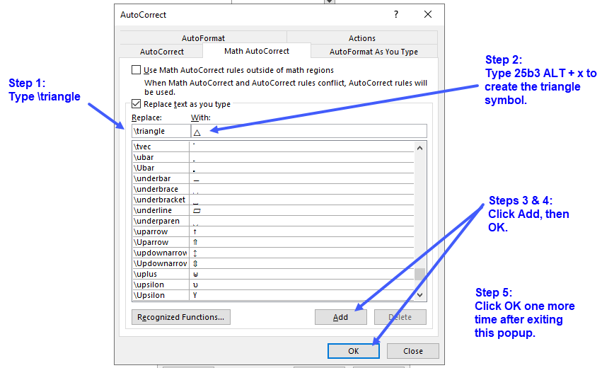 The AutoCorrect popup is shown with the Math AutoCorrect tab selected. In the Replace box is the new code \triangle. In the With box is the triangle symbol, which was created by typing 25b3 ALT + x. After adding that code, press the Add button, then the OK button, then the OK button again.